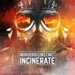 Murderous Instinct : Incinerate Murderous Instinct : Incinerate
